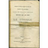 Le Tissage (premiers éléments). Notices sur les vues.