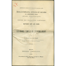 Les Grands temples de l'Extrême-Orient. Notices sur les vues.