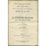 La Sculpture française d'après le musée de moulages du Trocadéro. II. Depuis le XVIe siècle. Notices sur les vues.
