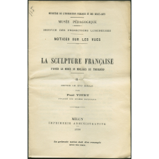 La Sculpture française d'après le musée de moulages du Trocadéro. II. Depuis le XVIe siècle. Notices sur les vues.
