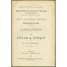 L'Indo-Chine II - Annam & Tonkin. Notices sur les vues.