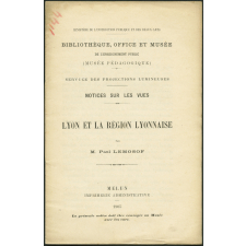 Lyon et la région lyonnaise. Notices sur les vues.