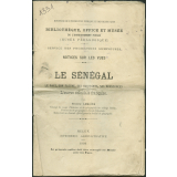 Le Sénégal. Le pays, son fleuve, ses habitants, ses ressources. L'oeuvre coloniale française. Notices sur les vues. 
