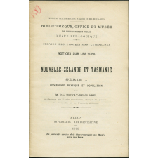 Nouvelle-Zélande et Tasmanie. Série I Géographie physique et population. Notices sur les vues.