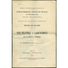 Les Plantes à caoutchouc et à gutta-percha. Notices sur les vues.