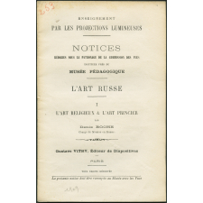 L'Art russe. I - L'art religieux et l'art princier. Notices sur les vues.