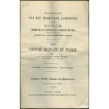 Le Costume militaire en France. 4ème série. La Restauration - Louis Philippe. Notices sur les vues.