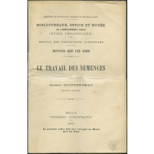 Le Travail des semences. Notices sur les vues.