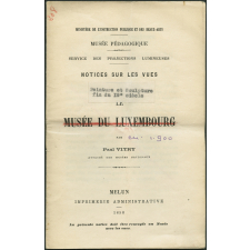 Le Musée du Luxembourg. Notices sur les vues.