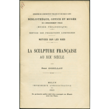 La Sculpture française au XIXe siècle. Notices sur les vues.