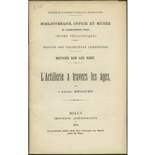 L'Artillerie à travers les âges. Notices sur les vues.