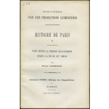 Histoire de Paris. I. Paris depuis la période gallo-romaine jusqu'à la fin du XIVè siècle. Notices sur les vues.