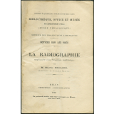 La Radiographie appliquée aux Sciences médicales. Notices sur les vues.