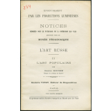 L'Art russe. II - L'art populaire. Notices sur les vues.
