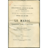 Le Maroc. Géographie, types et coutumes. Notices sur les vues.