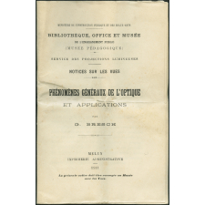 Phénomènes généraux de l'optique et applications. Notices sur les vues.