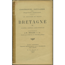 Les Provinces de France. Bretagne II (Finistère, Morbihan, Loire-inférieure). Notices sur les vues.