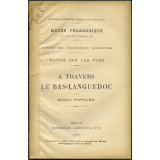 A travers le Bas-Languedoc. Notices sur les vues.