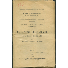 La Cathédrale française au XIIIe siècle. Notices sur les vues.