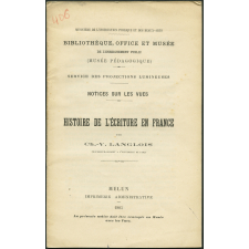 Histoire de l'écriture en France. Notices sur les vues.