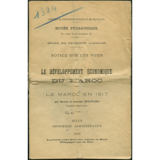 Le Développement économique du Maroc. Le Maroc en 1917. Notices sur les vues.