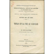 Tiflis et la vie au Caucase. Notices sur les vues. 