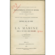 La Marine depuis le XVIIe siècle jusqu'à nos jours. Notices sur les vues.