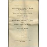 Histoire d'Angleterre (3e série). Elisabeth et Jacques Ier (1558-1625). Notices sur les vues.