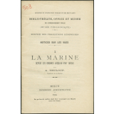 La Marine depuis les origines jusqu'au XVIIe siècle. Notices sur les vues.