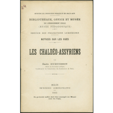 Les Chaldéo-Assyriens. Notices sur les vues.