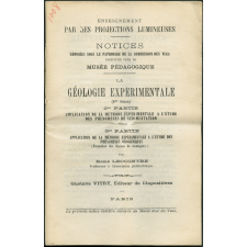 La Géologie expérimentale. Première partie. Application de la méthode expérimentale à l'étude des phénomènes d'érosion. Notices sur les vues. 