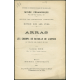 Arras et les champs de bataille de l'Artois. Le théâtre des combats de 1915. Notices sur les vues.