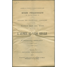 L'Armée au XVIIIe siècle. Notices sur les vues.