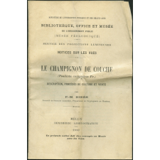 Le Champignon de couche (Psalliota campestris Fr.). Description, procédés de culture et vente. Notices sur les vues.