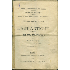 L'Art antique - Grèce. Notices sur les vues.
