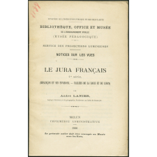 Le Jura français 1re série (Besançon et ses environs - Vallées de la Loue et du Lison). Notices sur les vues.