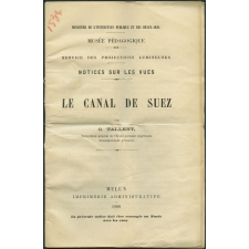 Le Canal de Suez. Notices sur les vues. 