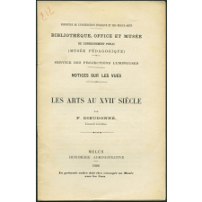 Les Arts du XVIIe siècle. Notices sur les vues.