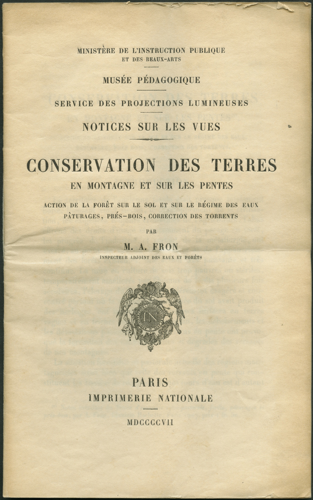 Conservation des terres en montagne et sur les pentes. Action de la forêt sur le sol et sur le régime des eaux, pâturages, prés, bois, correction des torrents. Notices sur les vues.