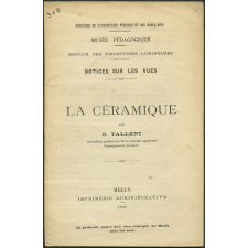 La Céramique. Notices sur les vues.