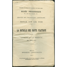 La Bataille des hauts plateaux de l'Adige à la Brenta (mai - juillet 1916). Notices sur les vues.