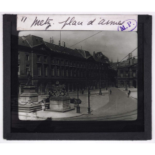 Pays messin. Metz. Place d'Armes.
