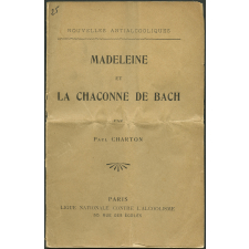 Madeleine et La chaconne de Bach. Nouvelles anticalooliques.