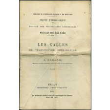 Les Câbles de télégraphie sous-marine. Notices sur les vues.