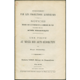 Une Visite au musée des Arts décoratifs. Notices sur les vues.
