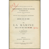 La Marine depuis le XVIIe siècle jusqu'à nos jours. Notices sur les vues.