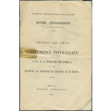 Extrait des voeux de la conférence interalliée pour l'étude de la rééducation professionnelle et des questions qui intéressent les invalides de guerre. Notices sur les vues.