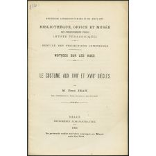 Le Costume aux XVIIè et XVIIIè siècles. Notices sur les vues.