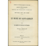 Le Musée de Saint-Germain (III). La conquête de la Gaule par les Romains. Notices sur les vues.