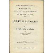 Le Musée de Saint-Germain (III). La conquête de la Gaule par les Romains. Notices sur les vues.